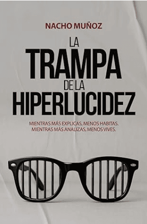 La Trampa de la Hiperlucidez — Nacho Muñoz